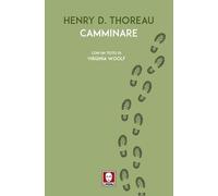 Camminare. Con un testo di Virginia Woolf