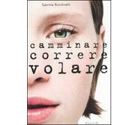 Camminare correre volare