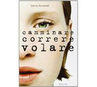 Camminare correre volare