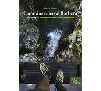 Camminare in Val Borbera. Ediz. italiana e inglese. Con Carta geografica