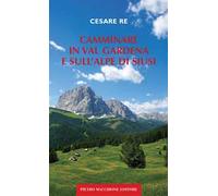 Camminare in Val Gardena e sull'Alpe di Siusi