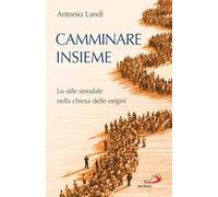 Camminare insieme. Lo stile sinodale nella chiesa delle origini