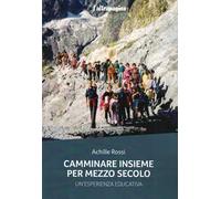 Camminare insieme per mezzo secolo. Un'esperienza educativa