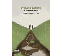 Camminare. Lungo i confini e oltre