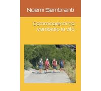 Camminare mi ha cambiato la vita