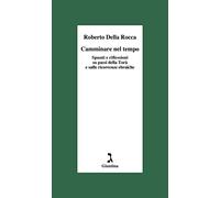 Camminare nel tempo di Roberto Della Rocca - Giuntina editore, 2022