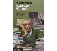 Camminare nel tempo. Una conversazione con Alberto Bertoni e Giorgio Zanetti [Pa