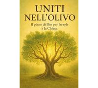 Camminare nell’ulivo: crescere nella fede e nell’unità: (Walking in the Olive Tree: Growing in Faith and Unity | Caminando en el Olivo: Crecer en la Fe y la Unidad)