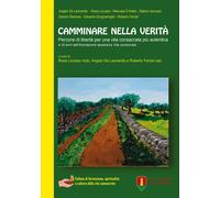 Libri Camminare Nella Verita. Percorsi Di Liberta Per Una Vita Consacrata Piu Au