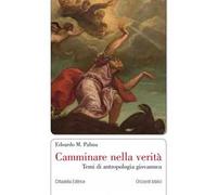 Camminare nella verità. Temi di antropologia giovannea