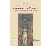 Camminare nell'amore. Amoris laetitia: percorsi di lettura