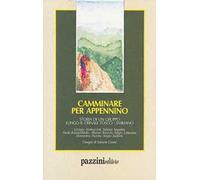 Camminare per Appennino. Storia di un gruppo lungo il crinale tosco-emiliano