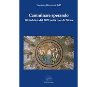 Camminare sperando. Il Giubileo del 2025 nella luce di Nicea