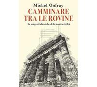 Camminare tra le rovine