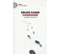 Camminare. Un gesto sovversivo