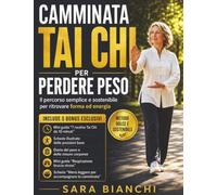 Camminata Tai Chi per Perdere Peso: Il percorso semplice e sostenibile per ritrovare forma ed energia