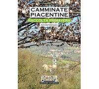 Camminate piacentine. Raccolta primavera