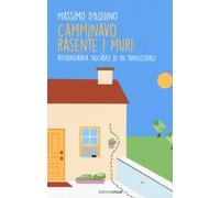 Camminavo rasente i muri. Autobiografia tascabile di un transessuale