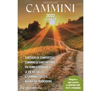 Cammini 2022. Le grandi vie. Opera completa. Con cartine di tutti i percorsi. Vol. 1-6: Santiago de Compostela-Cammino di Sant'Antonio-Via Romea germanica-Le vie del sale-Il cammino celeste-Magna...