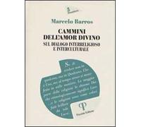 Cammini dell'amor divino. Sul dialogo interreligioso e interculturale