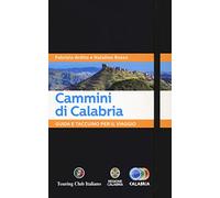 Cammini di Calabria. Guida e taccuino per il viaggio