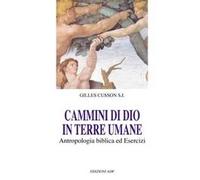 Cammini di Dio in terre umane. Antropologia biblica ed esercizi