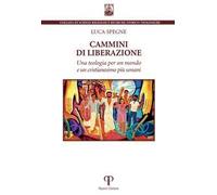 Cammini di liberazione. Una teologia per un mondo e un cristianesimo più umani