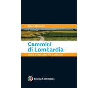 Cammini di Lombardia. Guida e taccuino per il viaggio