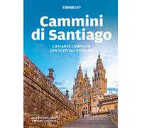 CAMMINI DI SANTIAGO - L'ATLANTE COMPLETO CON TUTTI GLI ITINERARI - ZANNI SARA