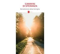 Cammini di speranza. Benedizione della famiglia