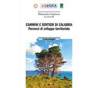 Cammini e sentieri di Calabria. Percorsi di sviluppo territoriale