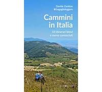 Cammini in Italia. 10 itinerari brevi e meno conosciuti