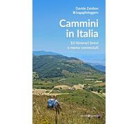 Cammini in Italia. 10 itinerari brevi e meno conosciuti