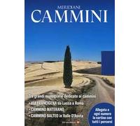 Cammini. Percorrendo l'Italia: Lavia Francigena da Lucca a Roma-Cammino materano-Cammino balteo. Con 3 Carta geografica ripiegata