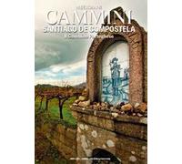Cammini. Santiago de Compostela. Il cammino portoghese