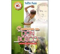 Camminiamo con don Bosco. Dieci passi con il santo dei giovani
