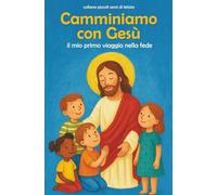 Camminiamo con Gesù: il mio primo viaggio nella fede