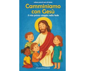Camminiamo con Gesù: il mio primo viaggio nella fede