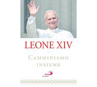 Camminiamo insieme - Leone XIV (Robert Francis Prevost)