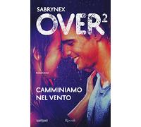 Camminiamo nel vento. Over 2