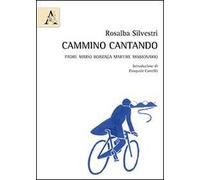 Cammino cantando. Padre Mario Borzaga martire missionario
