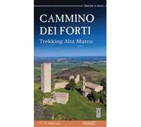 Cammino dei Forti. Trekking Alta Marca