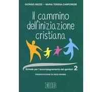 Cammino dell' iniziazione cristiana. Schede per l'accompagnamento dei genitori