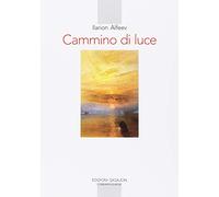 Cammino di luce. Teologia spirituale ortodossa