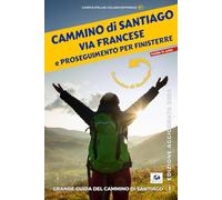 CAMMINO DI SANTIAGO VIA FRANCESE E PROSEGUIMENTO PER FINISTERRE E MUXÍA: Edizione a colori