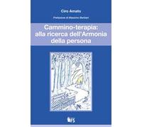 Cammino-terapia: alla ricerca dell'armonia della persona