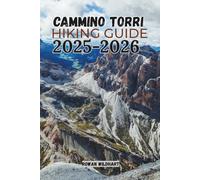 CAMMINO TORRI HIKING GUIDE 2025-2026: Discover Italy’s Coastal Towers Trail through Tuscany’s Hidden Paths and Seaside Villages