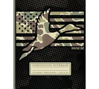 Camo Duck Hunting Composition Notebook: Patriotic Mallard Journal for Hunters, Outdoor Sportsmen and Lovers of the Great American Wilderness
