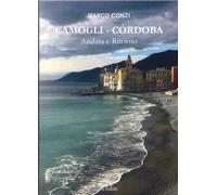 Camogli - Cordoba. Andata e ritorno - [De Ferrari Editore]
