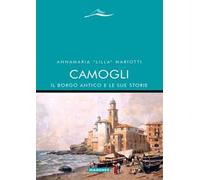 Camogli, il borgo antico e le sue storie